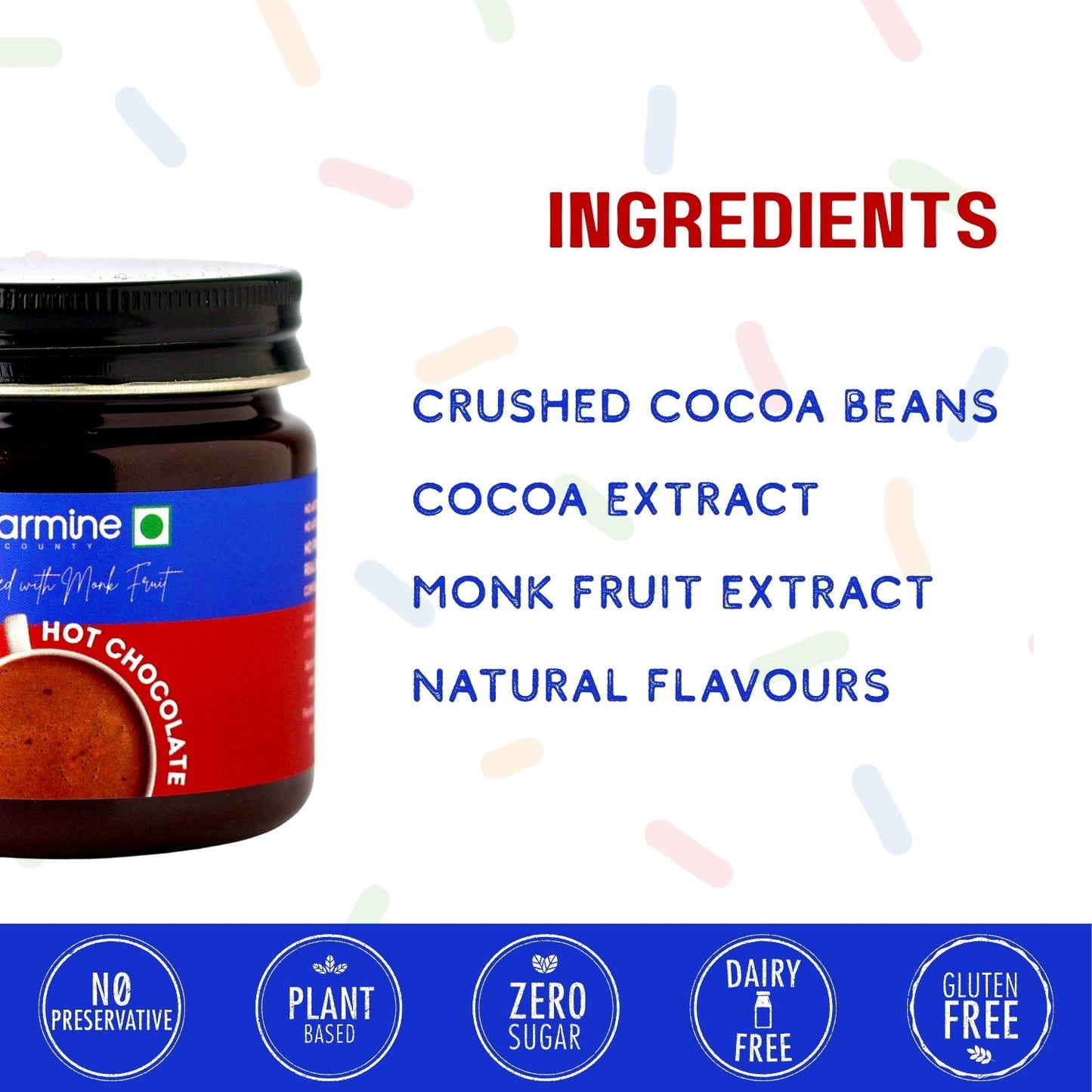 Zero Sugar Hot Chocolate, Sweetened with Monk Fruit, Zero Artificial Colors or Flavours, Made with coverture grade Cocoa